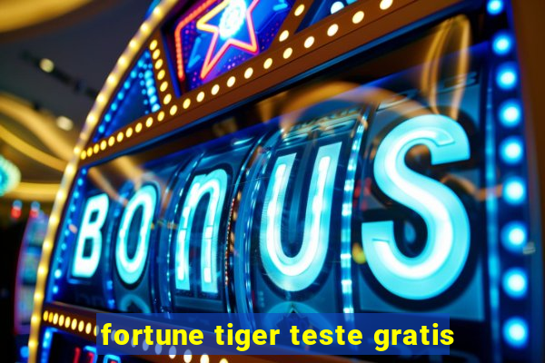 fortune tiger teste gratis